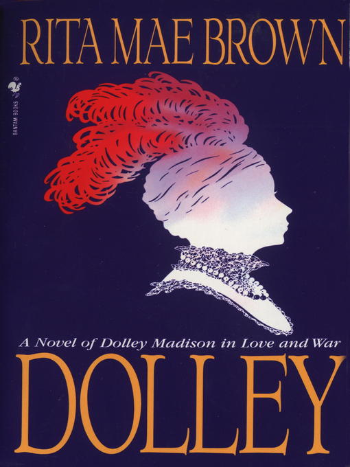 Title details for Dolley by Rita Mae Brown - Available